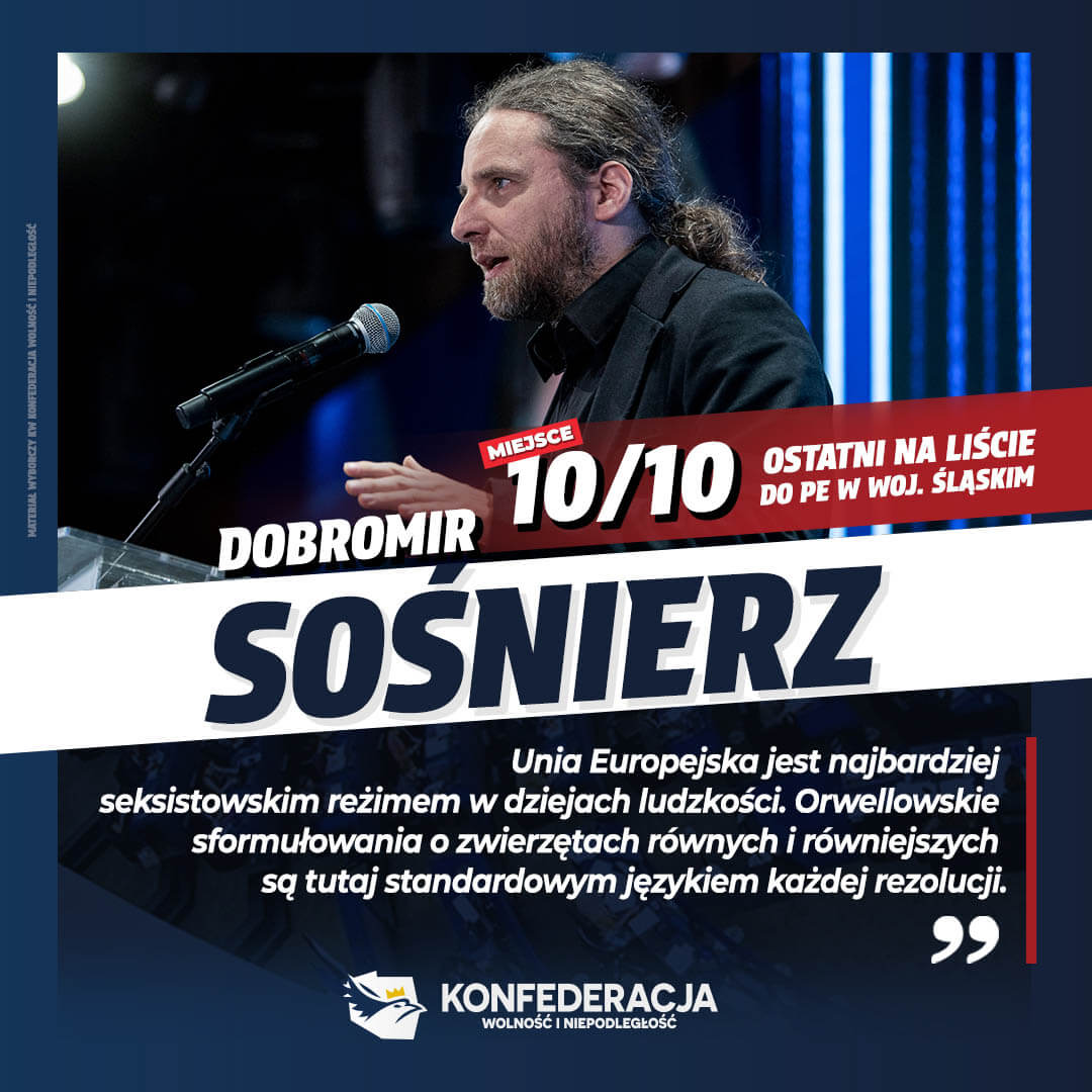 Grafika promująca Dobromira Sośnierza wraz z cytatem: Unia europejska jest najbardziej seksistowskim reżimem w dziejach ludzkości. Orwellowskie sformułowania o zwierzętach równych i równiejszych są tutaj standardowym językiem każdej rezolucji.